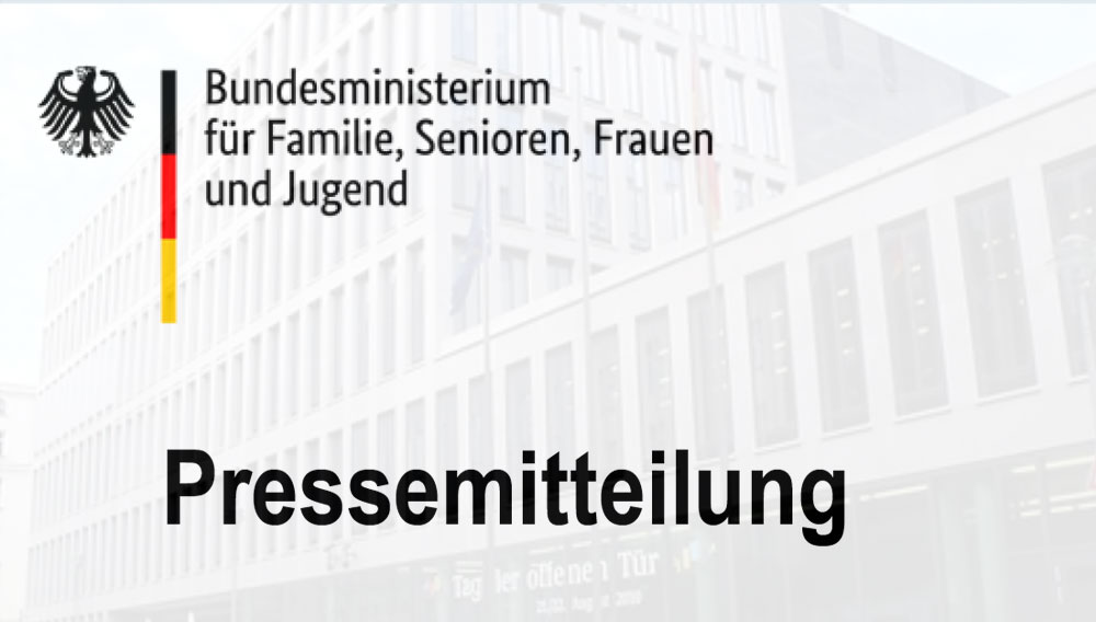 PRESSEBERICHT Bundesministerium für Familie, Senioren, Frauen und Jugend